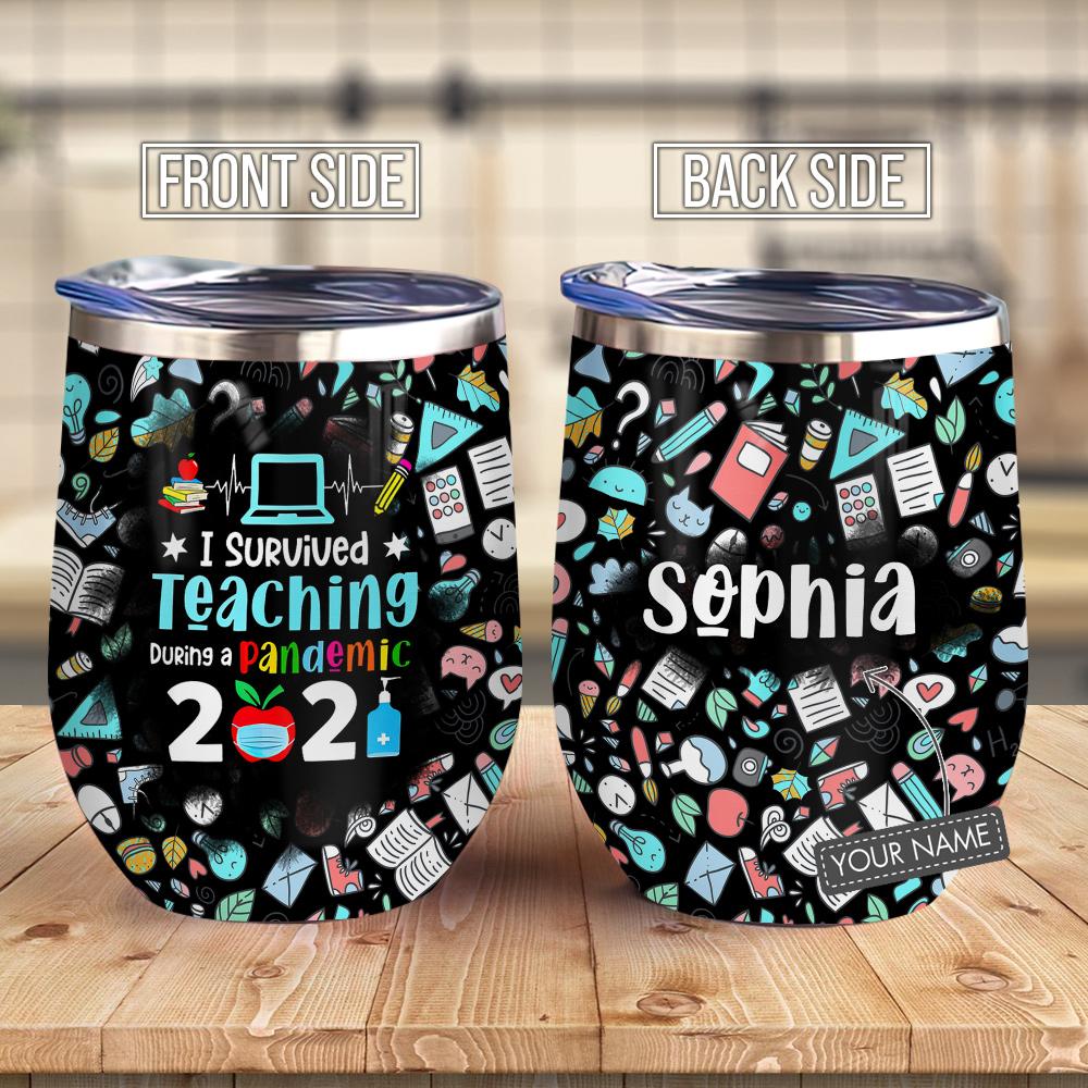 I Survived Teaching During A Pandemic Teacher Pattern Wine Tumbler Teacher Gifts Personalized Wine Tumbler