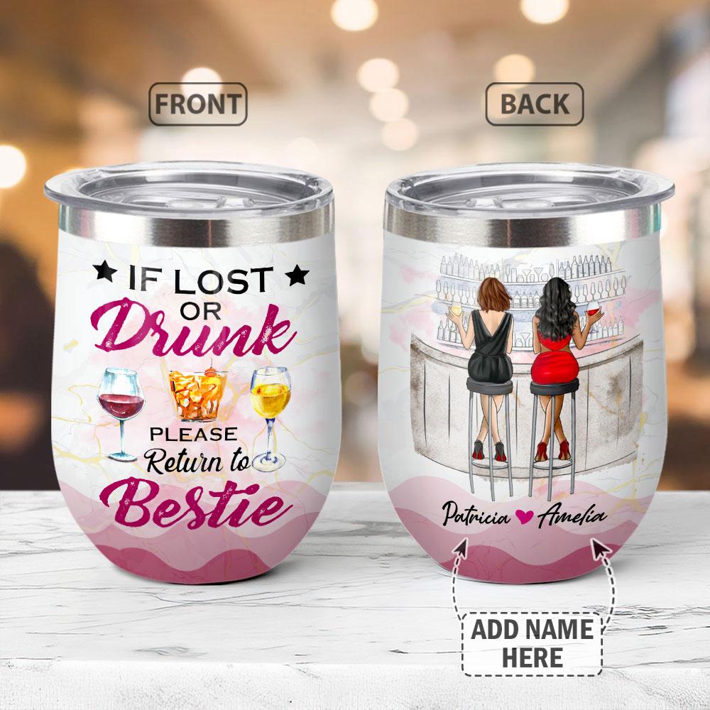 If Lost Or Drunk Return To Bestie Personalized Wine Tumbler
