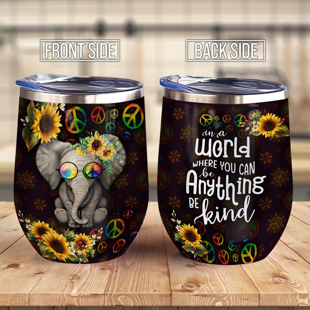 In A World When You Can Be Anything Be Kind Hippie Elephant Wine Tumbler Hippie Gift Wine Tumbler