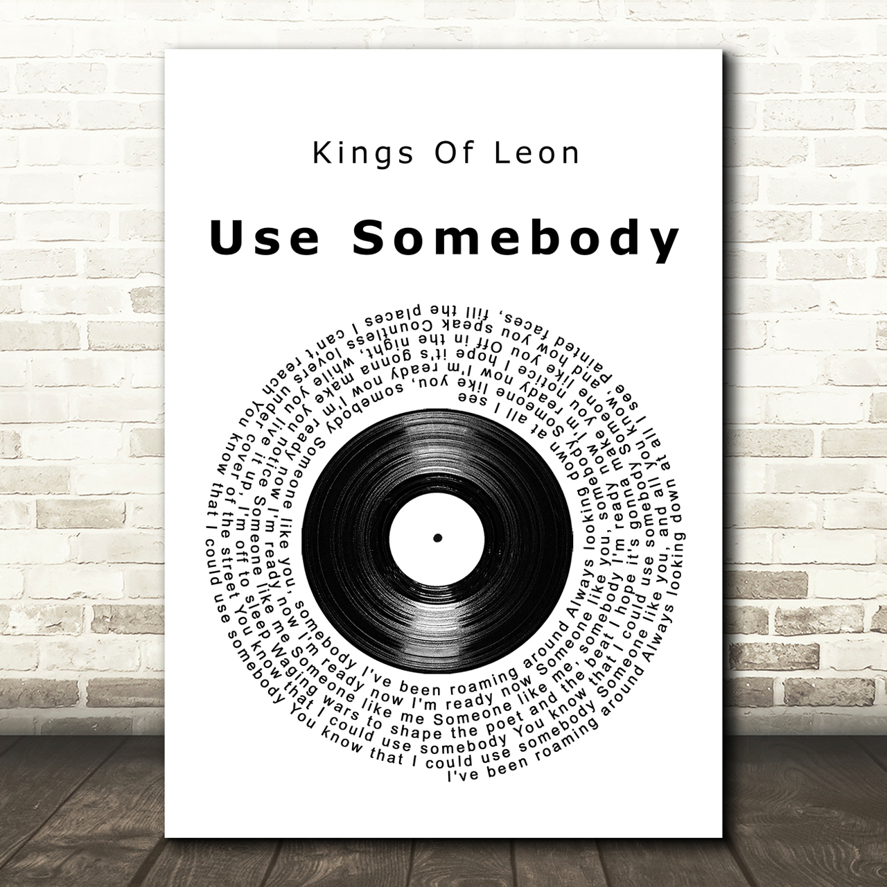 Kings Of Leon Use Somebody Vinyl Record Song Lyric Art Print