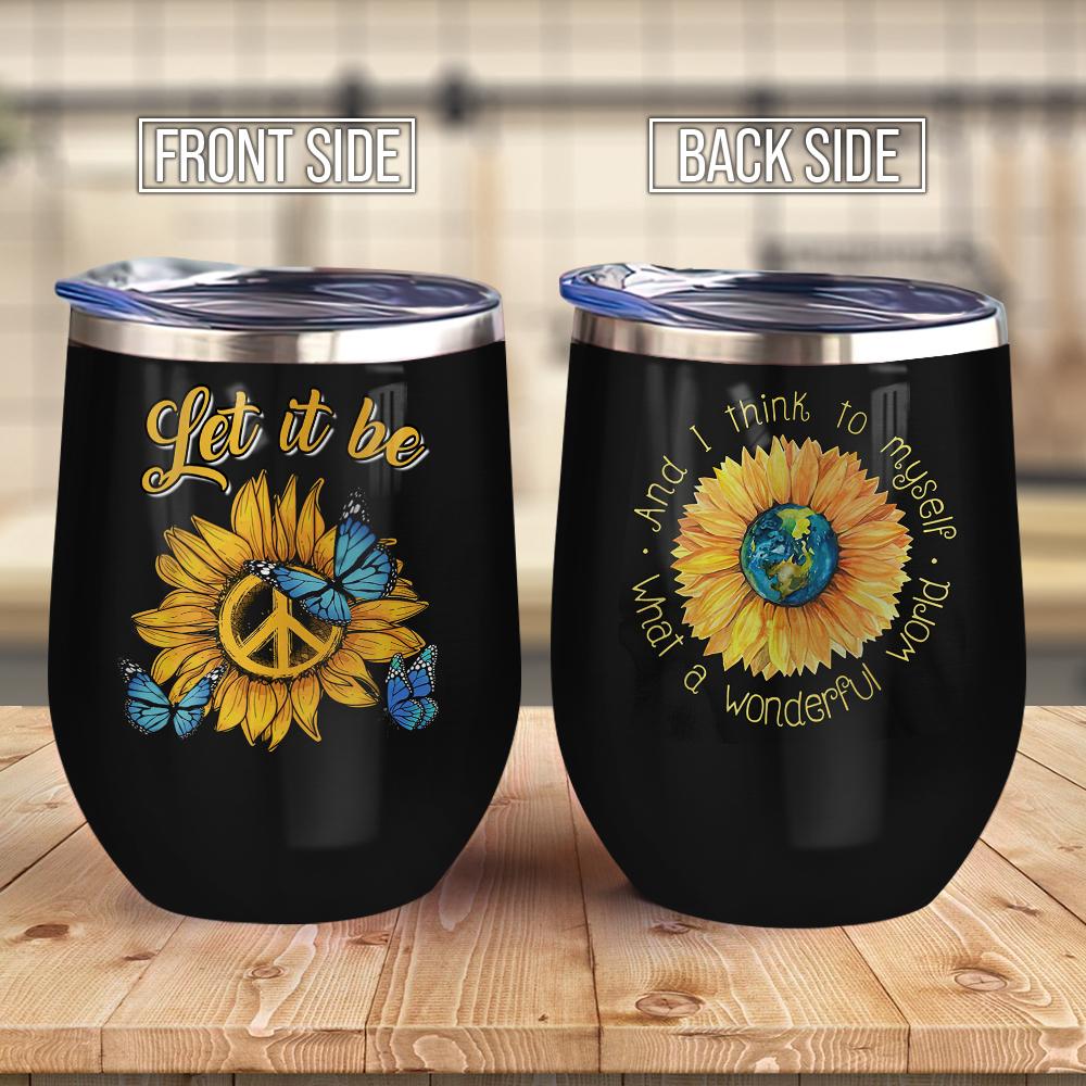 Let It Be Sunflower Butterfly Sunflower Hippie Wine Tumbler Hippie Gift Wine Tumbler
