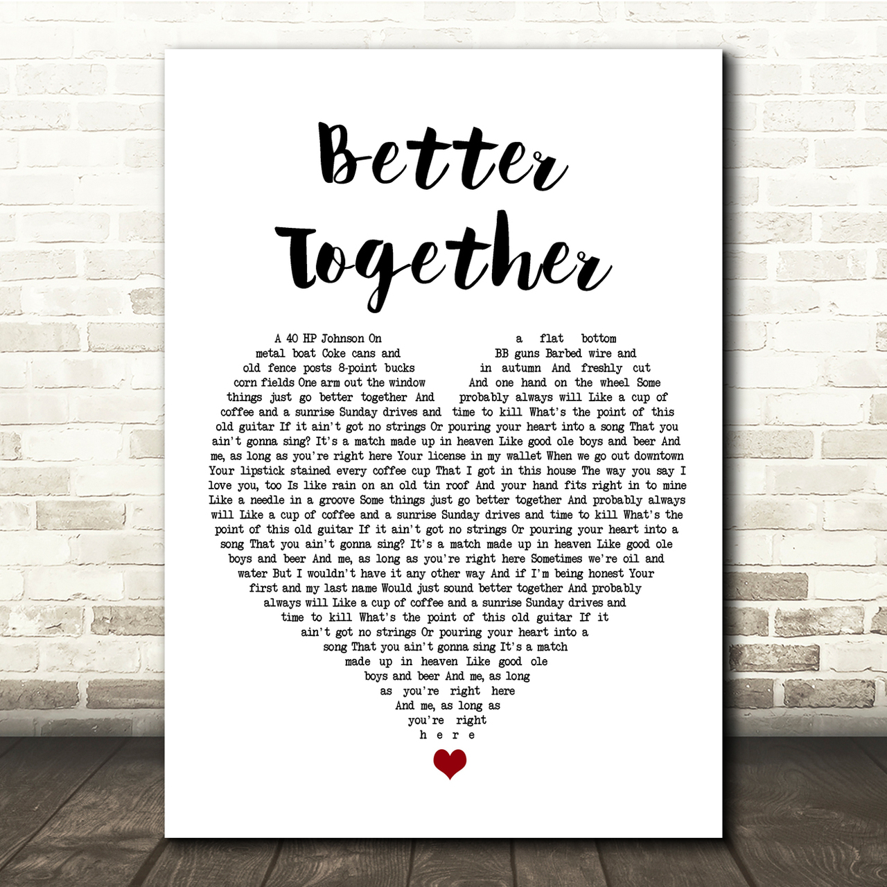 Luke Combs Better Together White Heart Song Lyric Quote Music Poster Print