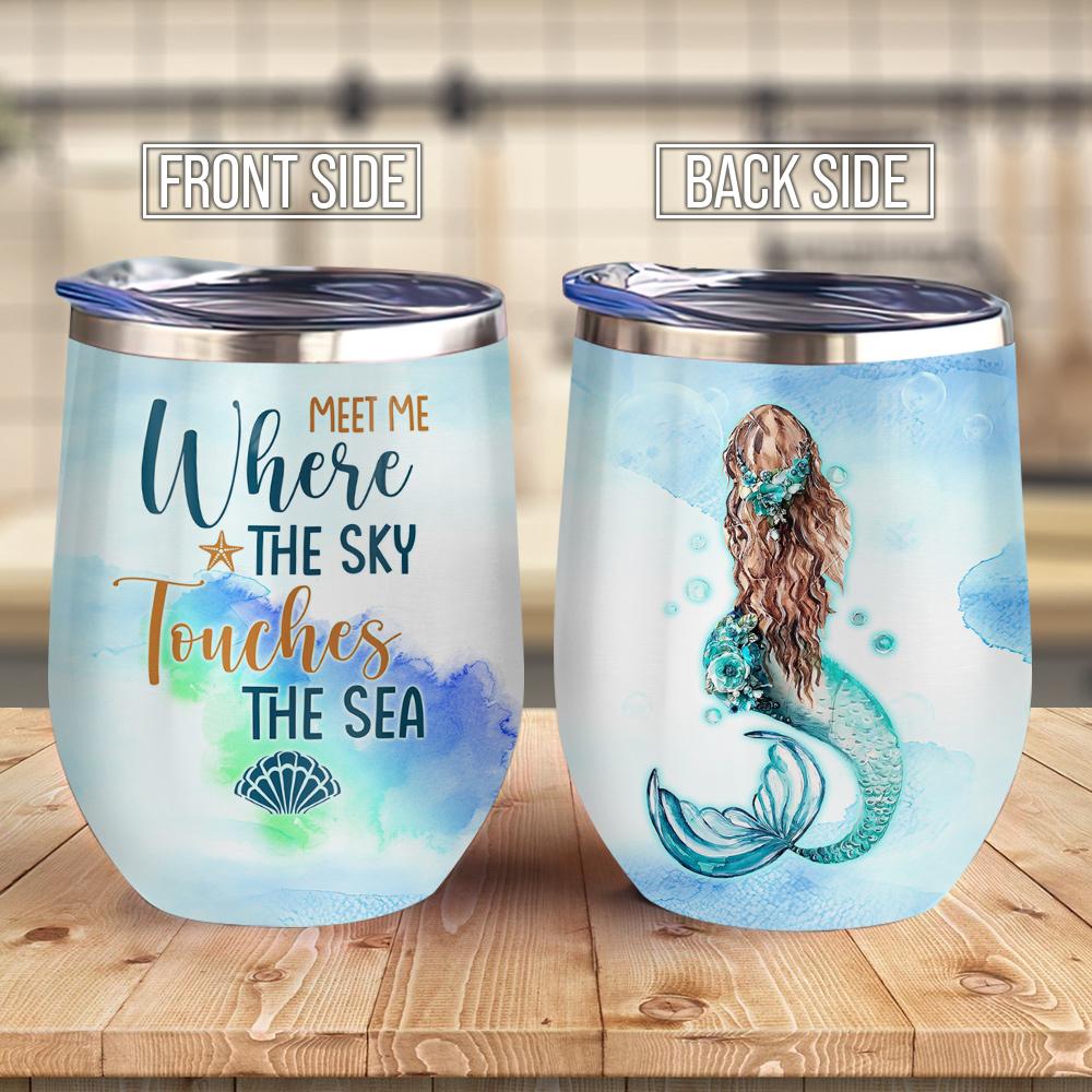 Mermaid Meet Me When The Sky Touch The Sea Wine Tumbler