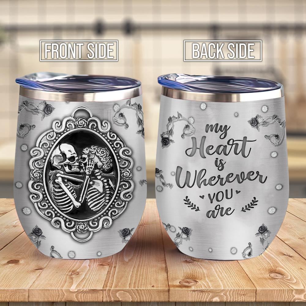 Metal Style Skull Couple My Heart Is Where You Are Couple Wine Tumbler Skull Lovers Gift Wine Tumbler