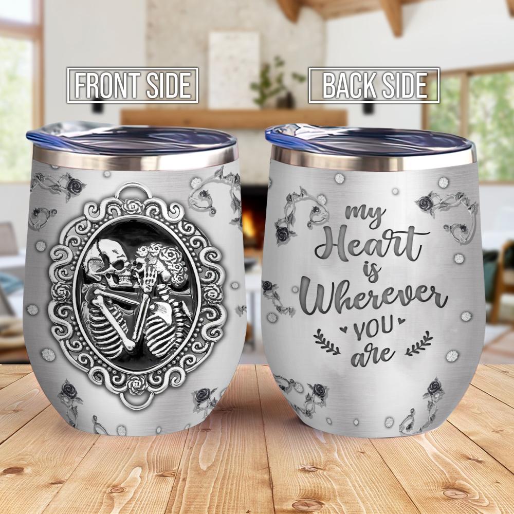 Metal Style Skull Couple My Heart Is Where You Are Couple Wine Tumbler Skull Lovers Gift Wine Tumbler