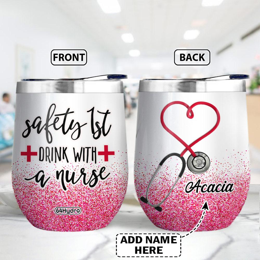 NURSE Safety 1st Drink Personalized Wine Tumbler