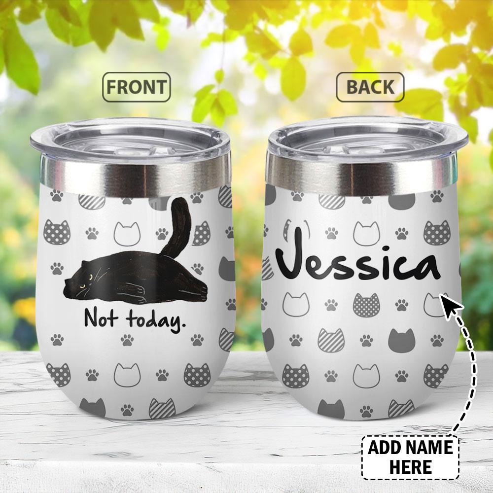 Personalized Black Cat Not Today Wine Tumbler
