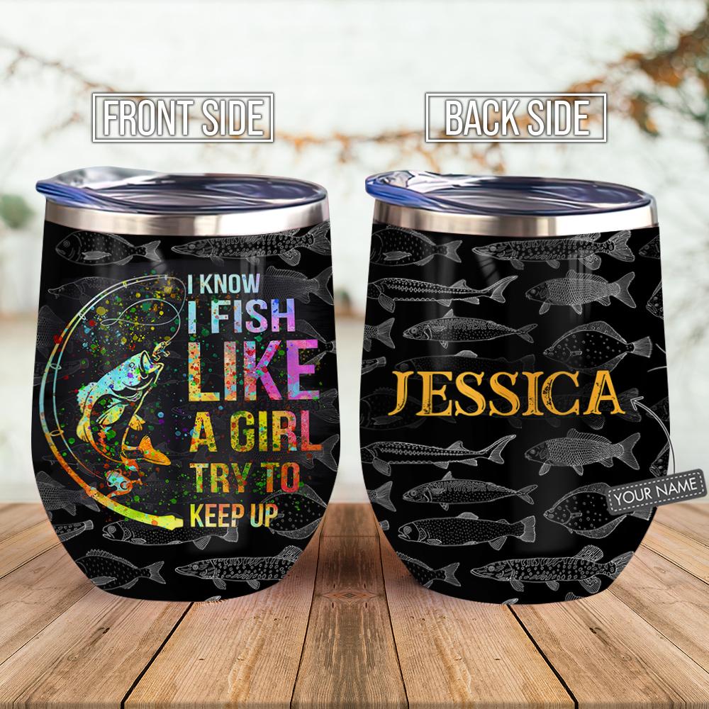 Personalized Fishing Girl Passion Wine Tumbler