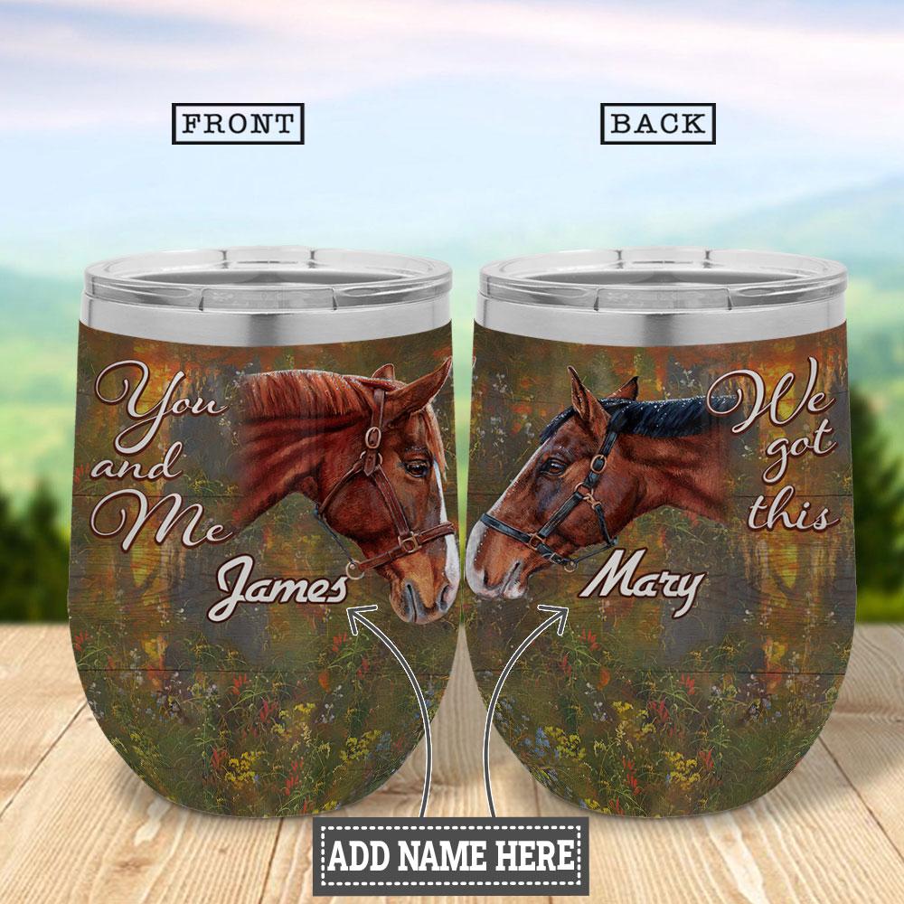 Personalized Horse Couple We Got This Wine Tumbler