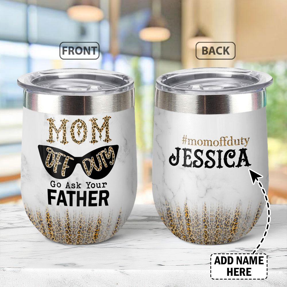 Personalized Mom Off Duty Wine Tumbler