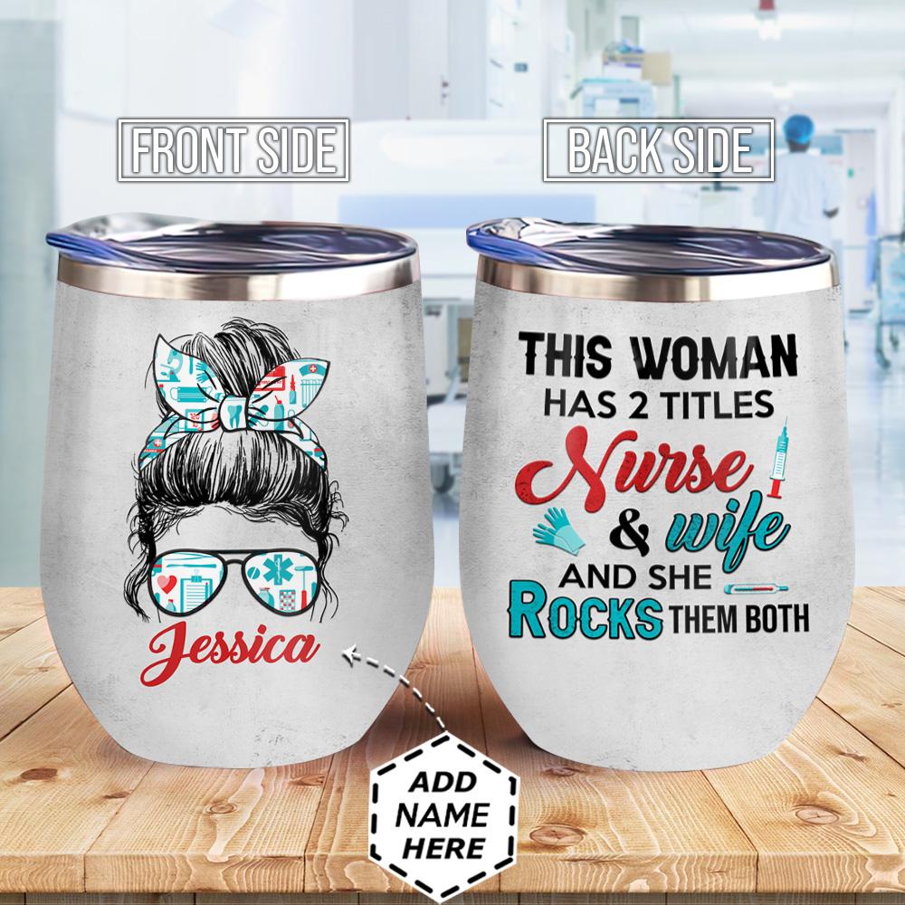 Personalized Nurse Wife Two Titles Wine Tumbler