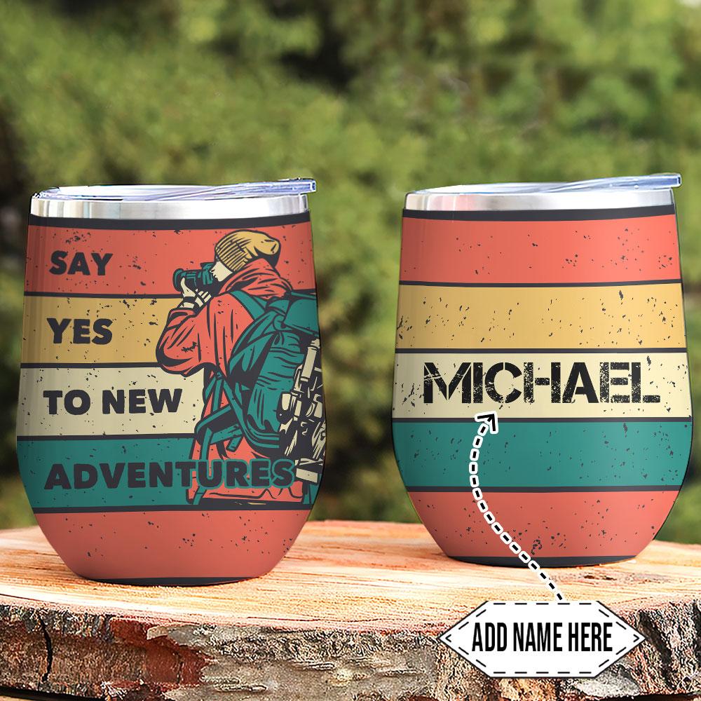 Personalized Say Yes To New Adventure Wine Tumbler