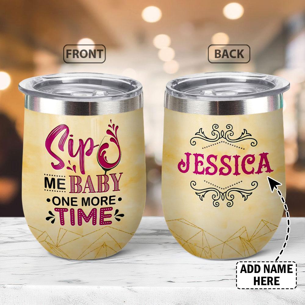 Personalized Sip Me Baby One More Time Wine Tumbler