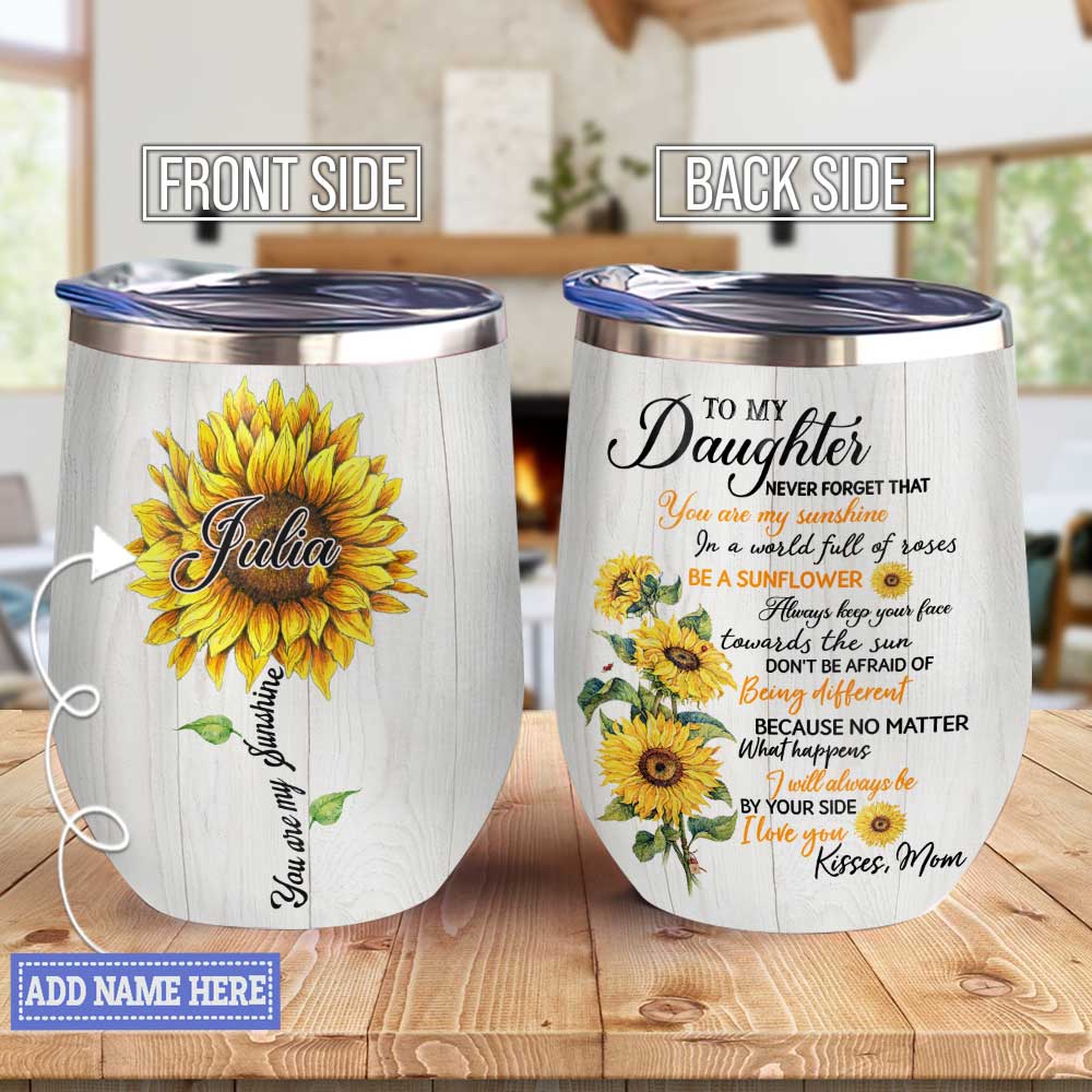 Personalized Sunflower To My Daughter Wine Tumbler