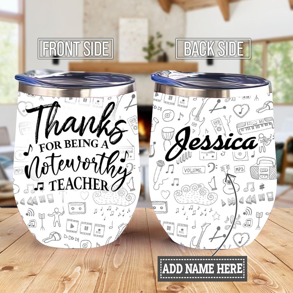 Personalized Thanks For Being A Noteworthy Teacher Wine Tumbler