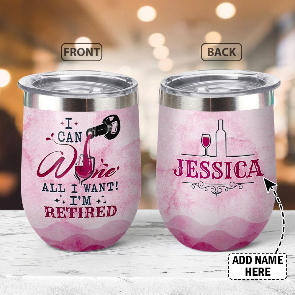 Personalized Wine All I Want Wine Tumbler