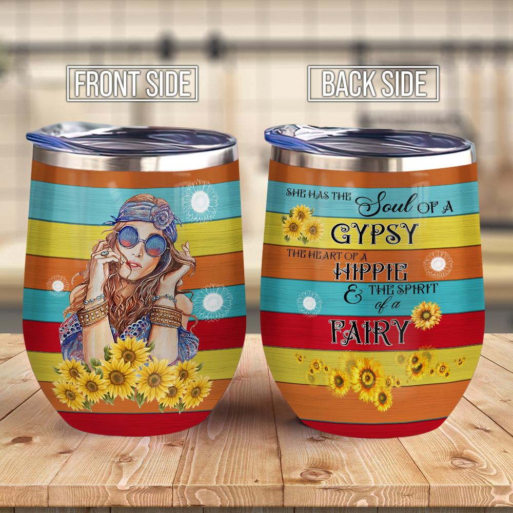 Soul Of A Gypsy Heart Of A Hippie Spirit Of A Fairy Sunflower Hippie Girl Hippie Gift Wine Tumbler
