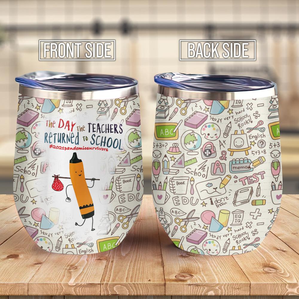 The Day The Teachers Returned To School Crayon Teacher Wine Tumbler Teacher Gift Wine Tumbler