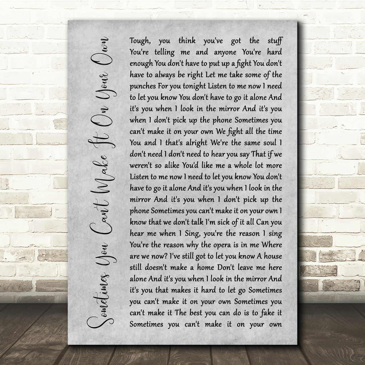 U2 Sometimes You Can't Make It On Your Own Grey Rustic Script Song Lyric Quote Music Poster Print