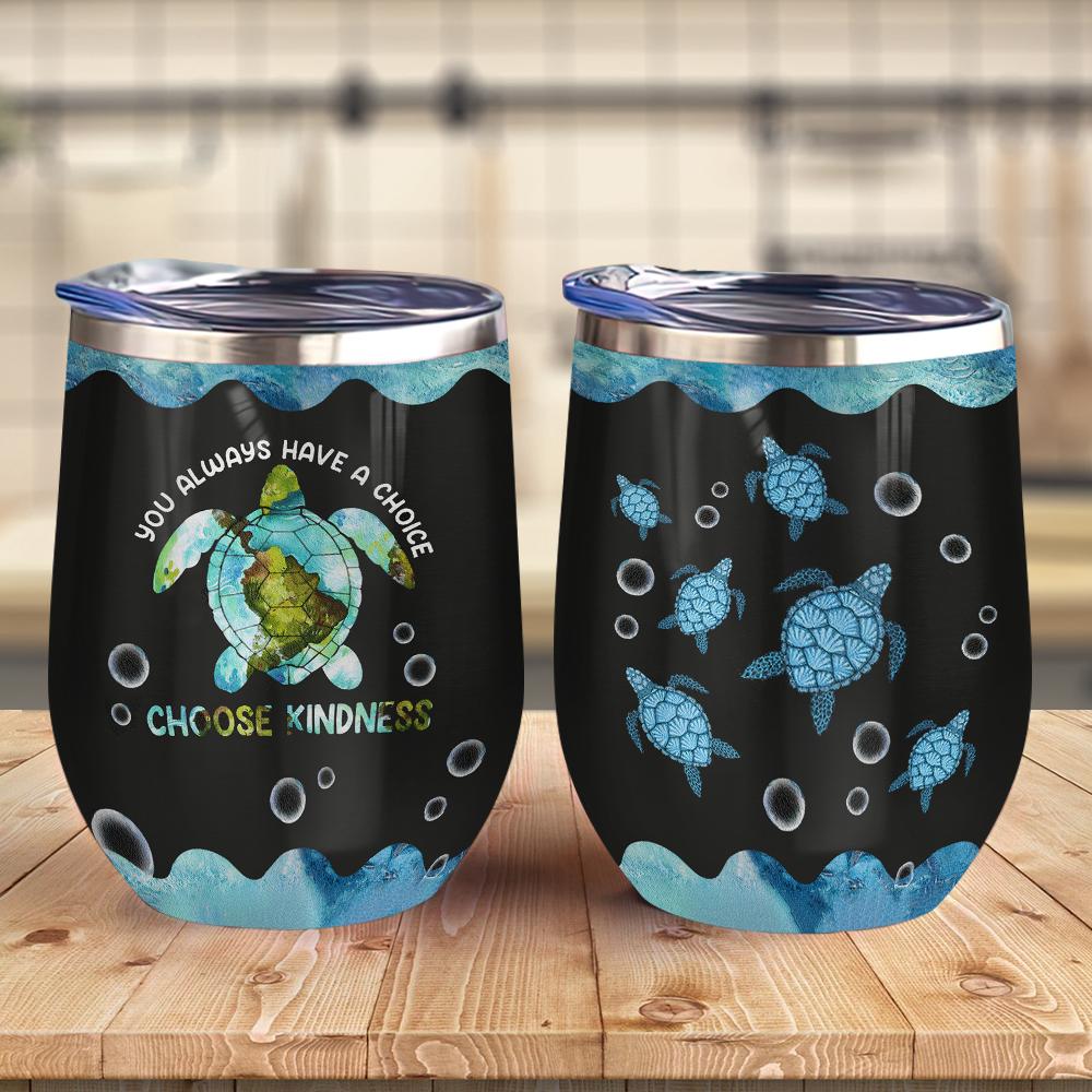 You Always Have A Choice Choose Kindness Turtle Hippie WIne Tumbler Hippie Gift Turtle Lovers Gift Wine Tumbler
