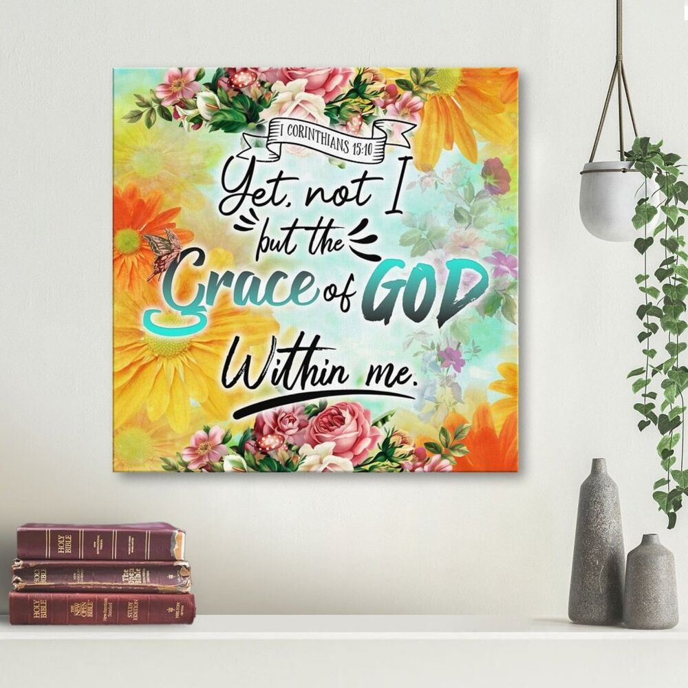 1 Corinthians 15:10 Yet Not I But The Grace Of God Within Me Canvas Wall Art