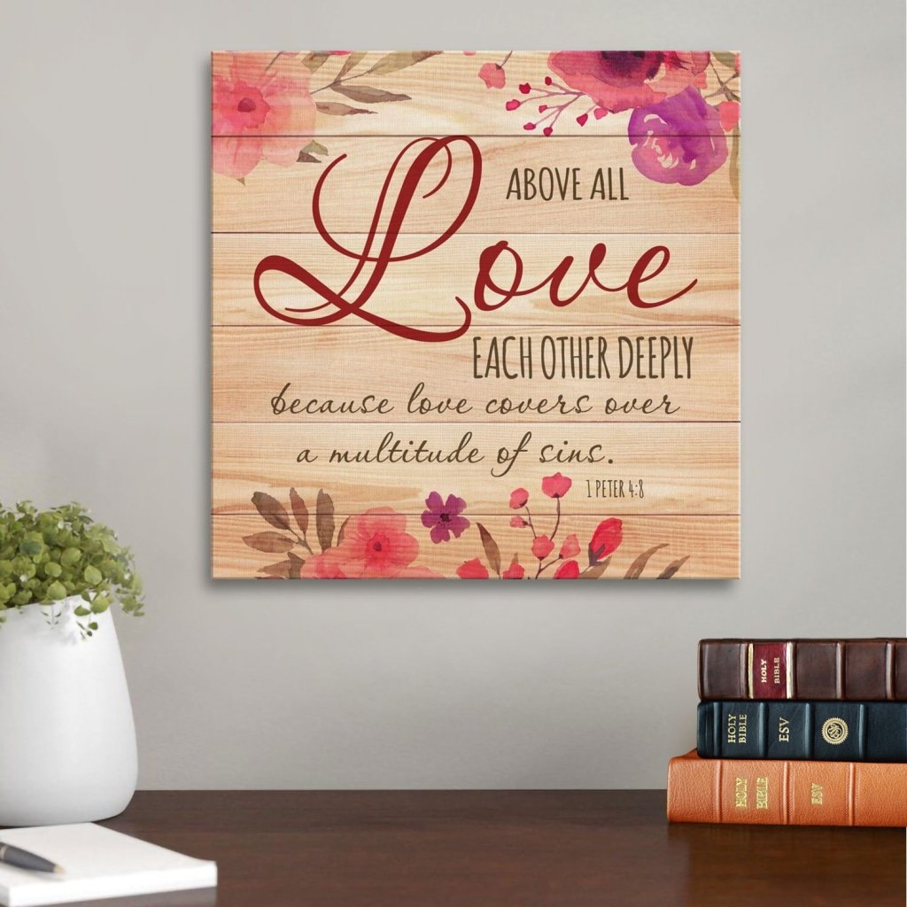 1 Peter 4:8 Above All Love Each Other Deeply Scripture Canvas Wall Art