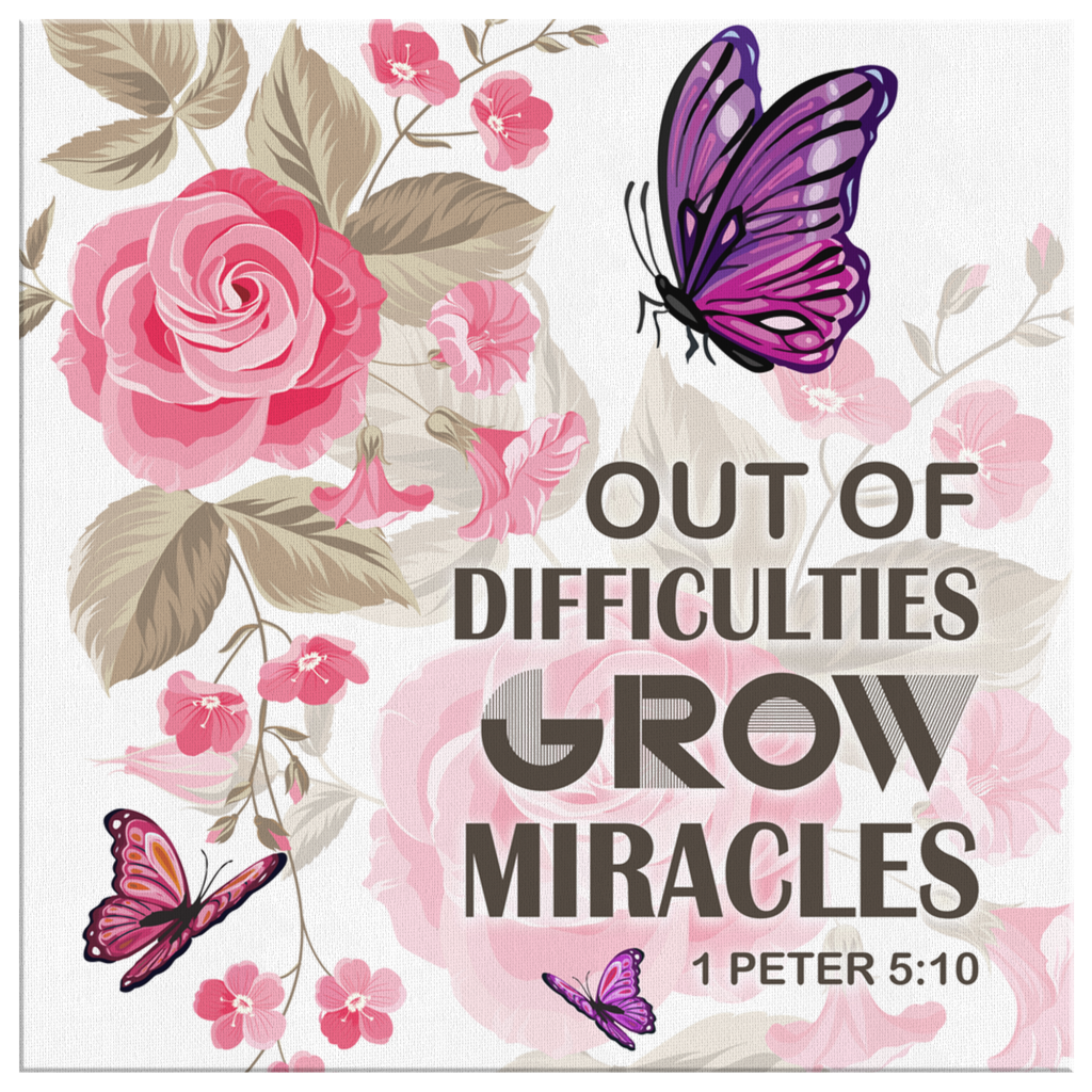 1-Peter-510-Out-Of-Difficulties-Grow-Miracles-Canvas-Wall-Art-2 1 Peter 510 Out Of Difficulties Grow Miracles Canvas Wall Art 2
