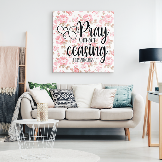 1 Thessalonians 517 Pray Without Ceasing Canvas Wall Art 1