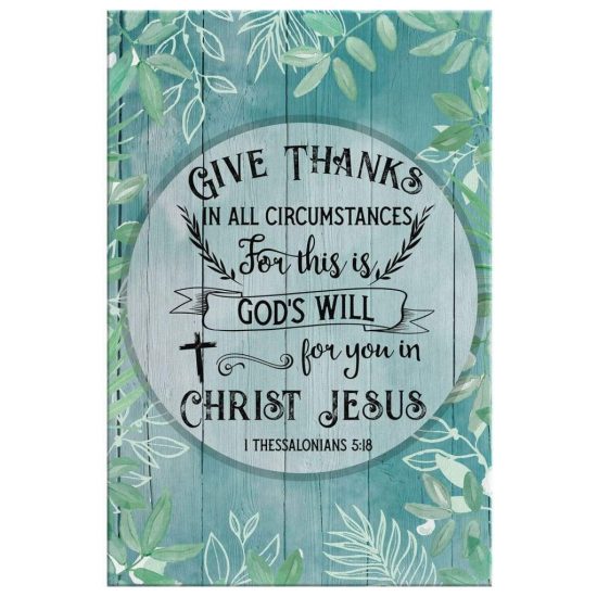 1 Thessalonians 518 Give Thanks Canvas Wall Art 2 1
