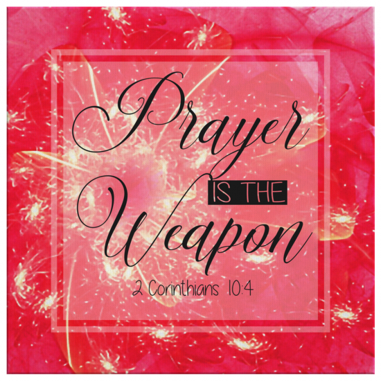 2 Corinthians 104 Prayer Is The Weapon Canvas Wall Art 2