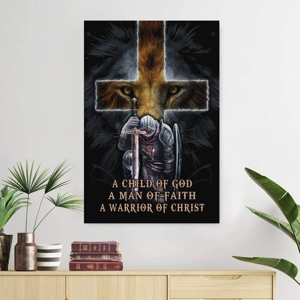 A Child Of God A Man Of Faith A Warrior Of Christ Canvas - Christian ...