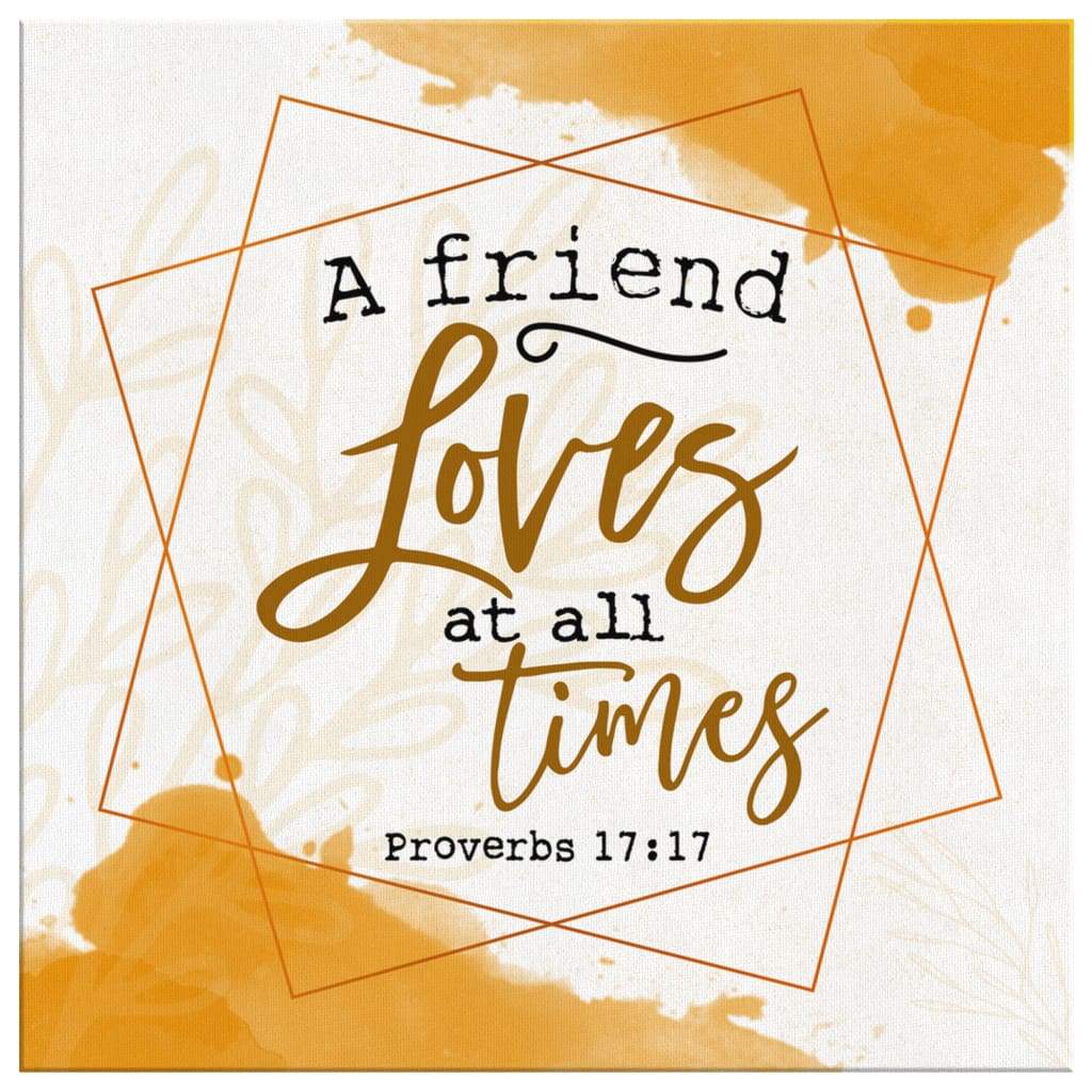 A-Friend-Loves-At-All-Times-Proverbs-171-Bible-Verse-Wall-Art-Canvas-2 A Friend Loves At All Times Proverbs 171 Bible Verse Wall Art Canvas 2
