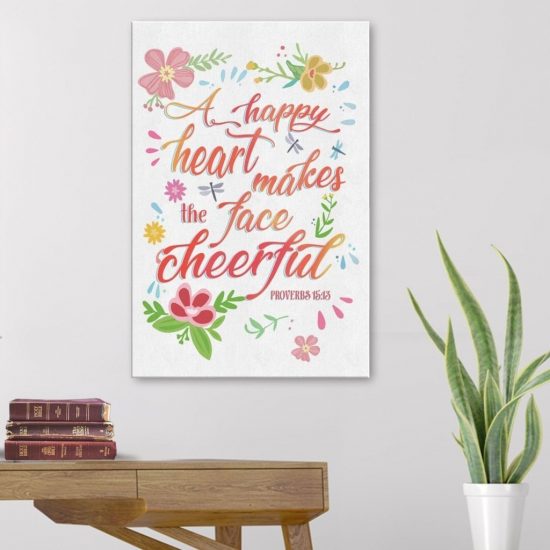 A Happy Heart Makes The Face Cheerful Proverbs 15:13 Canvas Wall Art