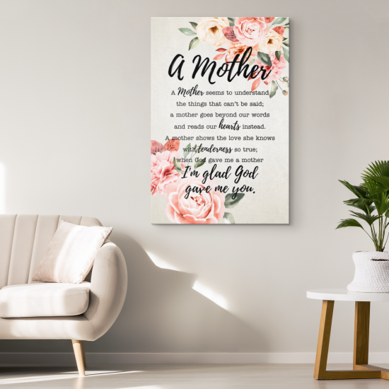 A Mother I Am Glad God Gave Me You Canvas Wall Art 1 2