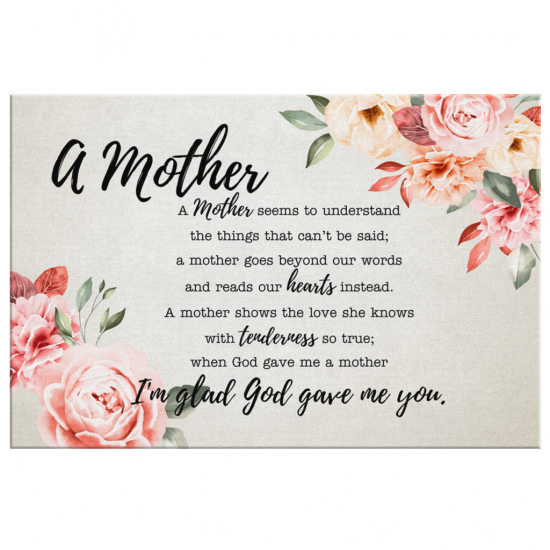 A Mother I Am Glad God Gave Me You Canvas Wall Art 2 1