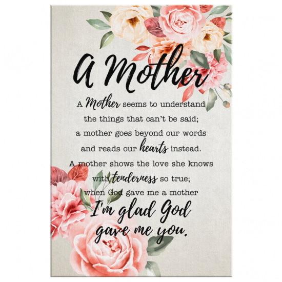 A Mother I Am Glad God Gave Me You Canvas Wall Art 2 2