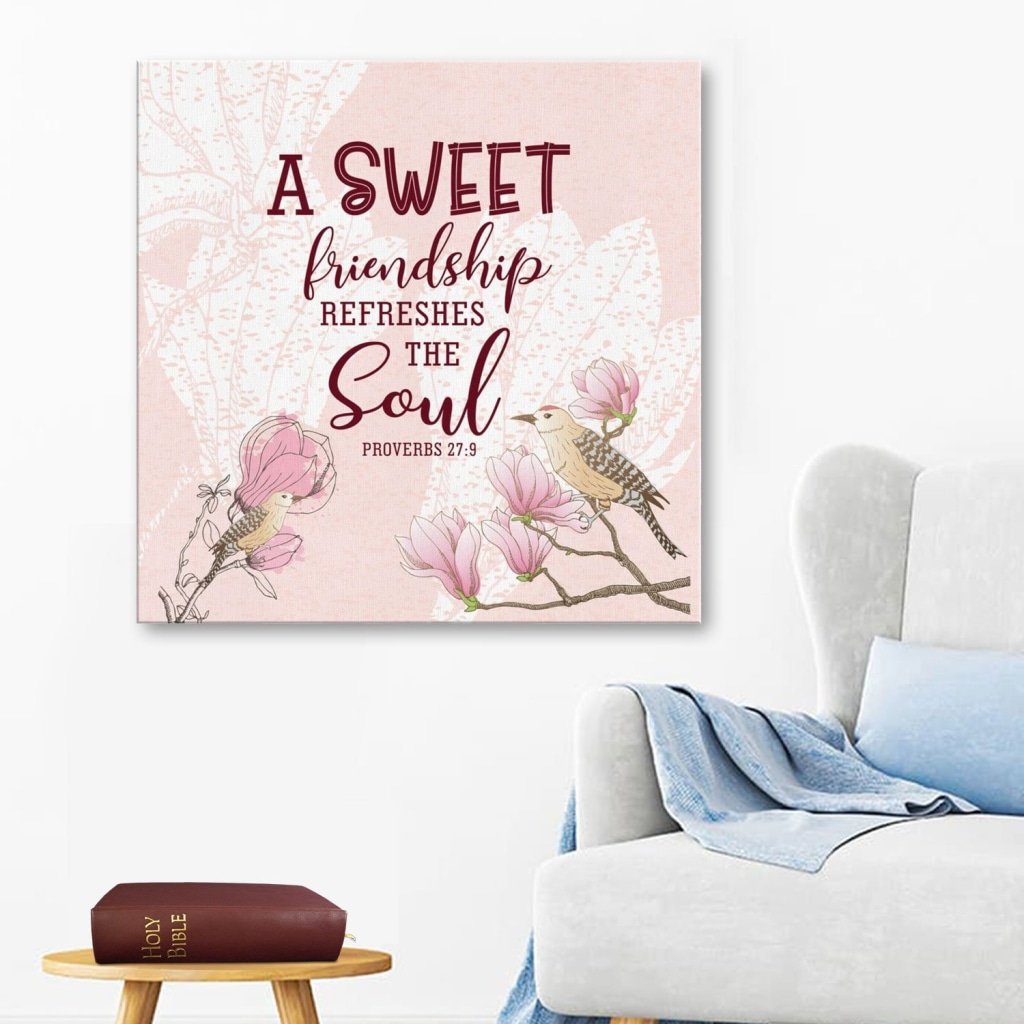 A Sweet Friendship Refreshes The Soul Proverbs 27:9 Canvas Wall Art