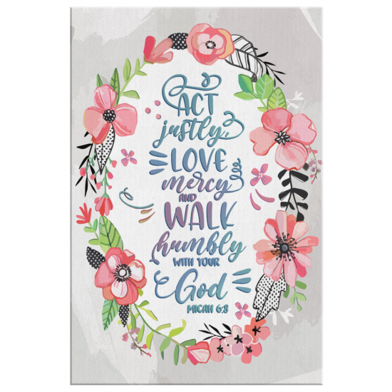 Act Justly Love Mercy And Walk Humbly With Your God Micah 68 Canvas Wall Art 2 1