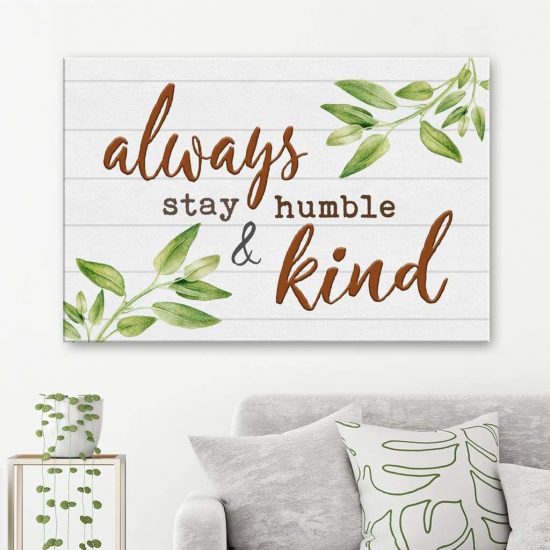 Always Stay Humble And Kind Canvas - Christian Wall Art