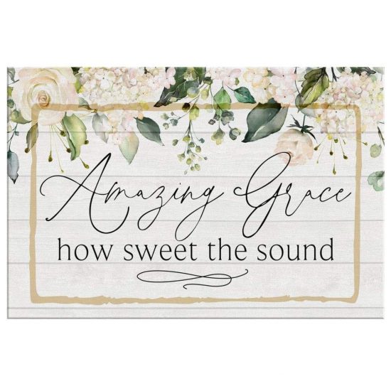 Amazing Grace How Sweat The Sound Canvas Print Christian Wall Art 2