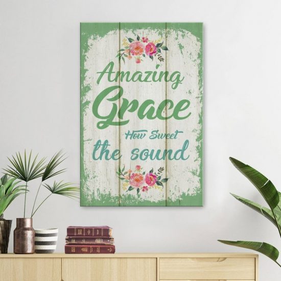 Amazing Grace How Sweet The Sound Canvas Wall Art