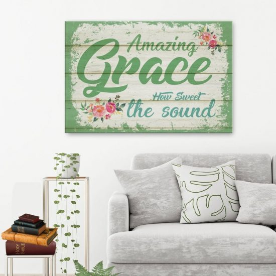 Amazing Grace How Sweet The Sound Canvas Wall Art | Christian Wall Art
