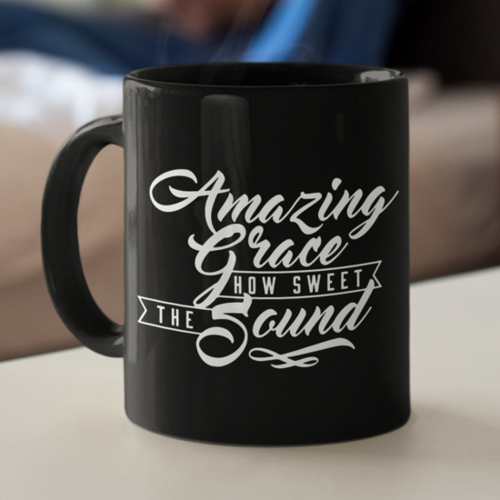 Amazing Grace How Sweet The Sound Coffee Mug