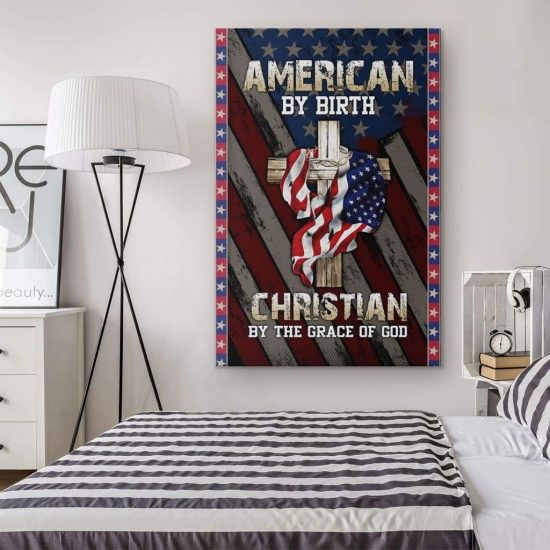 American By Birth Christian By The Grace Of God Christian Wall Art Canvas 1