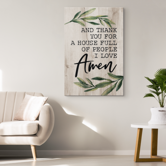 And Thank You For A House Full Of People I Love Canvas Wall Art 1 And Thank You For A House Full Of People I Love Canvas Wall Art 1 2