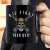 Army Motivational - Die First Then Quit Military Veteran Mug