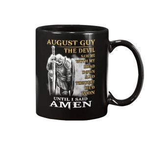 August Guy The Devil Saw Me With Head Down And Thought Hed Won Until I Said Amen Mug 2