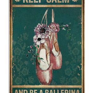 Ballet Keep Calm And Be A Ballerina Canvas Prints Wall Art Decor