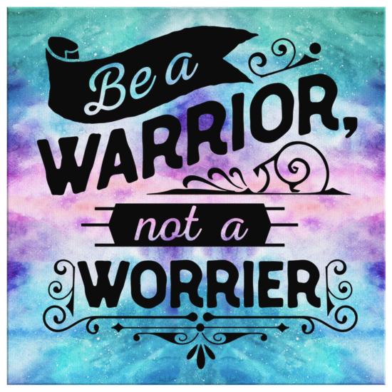 Be A Warrior Not A Worrier Canvas Print 2