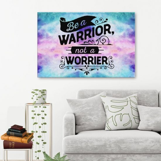 Be A Warrior Not A Worrier Canvas Print